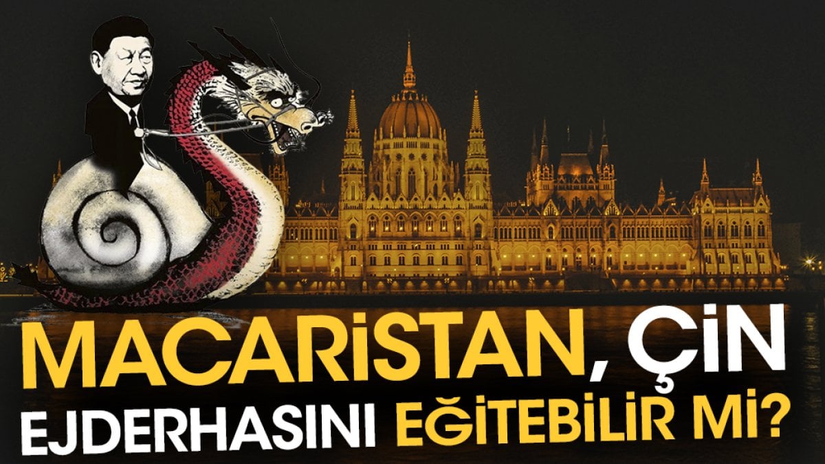 Macaristan, Çin ejderhasını eğitebilir mi